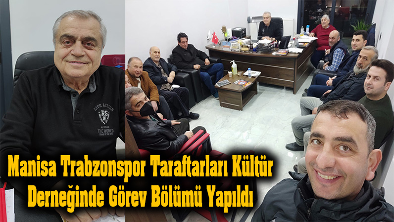 Manisa Trabzonspor Taraftarları Kültür Derneğinde Görev Bölümü Yapıldı